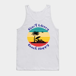 Don't Worry Beach Happy Tank Top